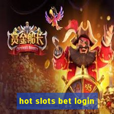 hot slots bet login